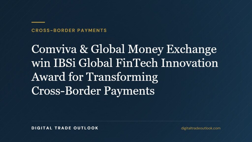 Comviva & Global Money Exchange win IBSi Global FinTech Innovation Award for Transforming Cross-Border Payments Comviva & Global Money Exchange win IBSi Global FinTech Innovation Award for Transforming Cross-Border Payments