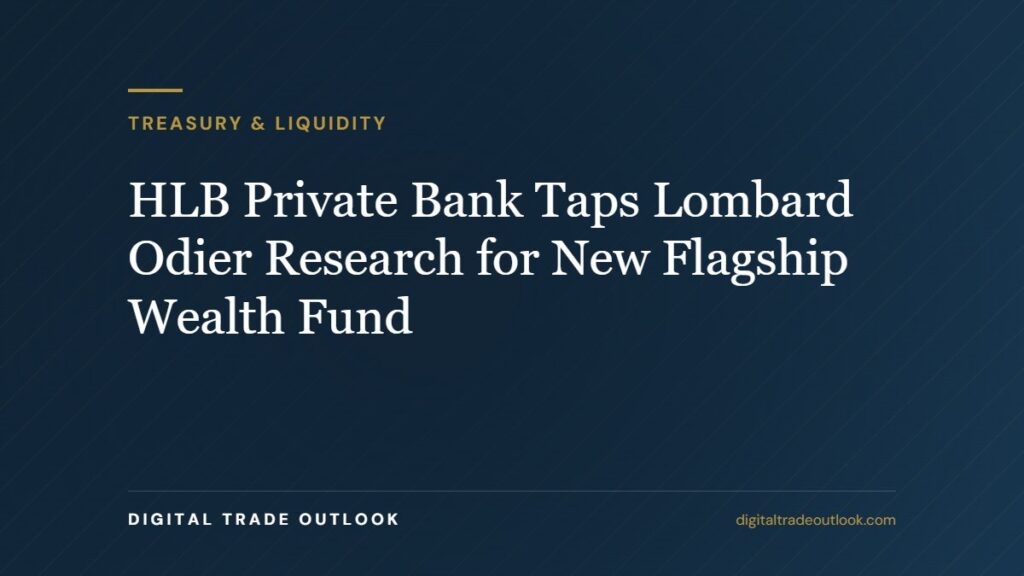 HLB Private Bank Taps Lombard Odier Research for New Flagship Wealth Fund HLB Private Bank Taps Lombard Odier Research for New Flagship Wealth Fund