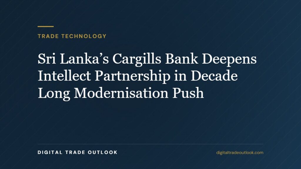 Sri Lanka’s Cargills Bank Deepens Intellect Partnership in Decade Long Modernisation Push Sri Lanka’s Cargills Bank Deepens Intellect Partnership in Decade Long Modernisation Push