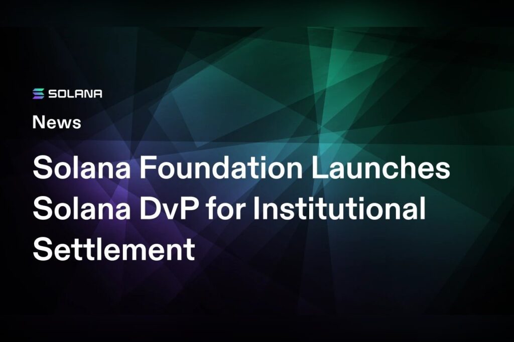 Solana DvP Offers Banks a Single Rail for Atomic Settlement of Tokenised Assets Solana DvP Offers Banks a Single Rail for Atomic Settlement of Tokenised Assets